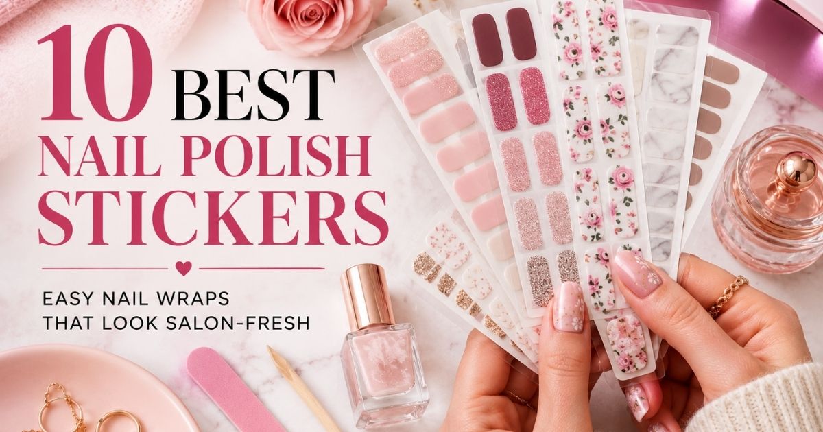 Best Nail Wraps Guide | Soft Glow Style 1 Best Nail Wraps Guide | Soft Glow Style